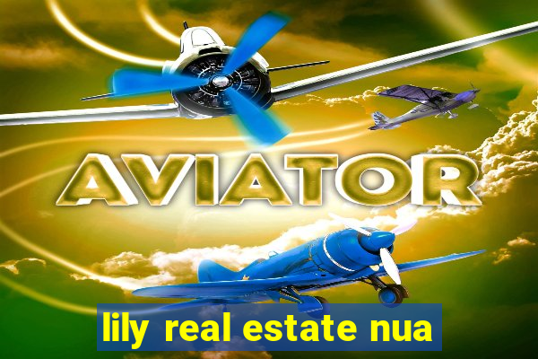 lily real estate nua